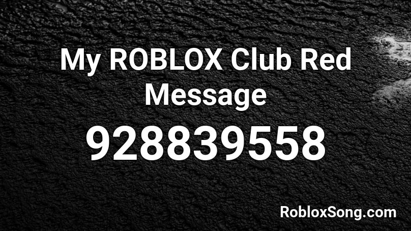 My ROBLOX Club Red Message Roblox ID