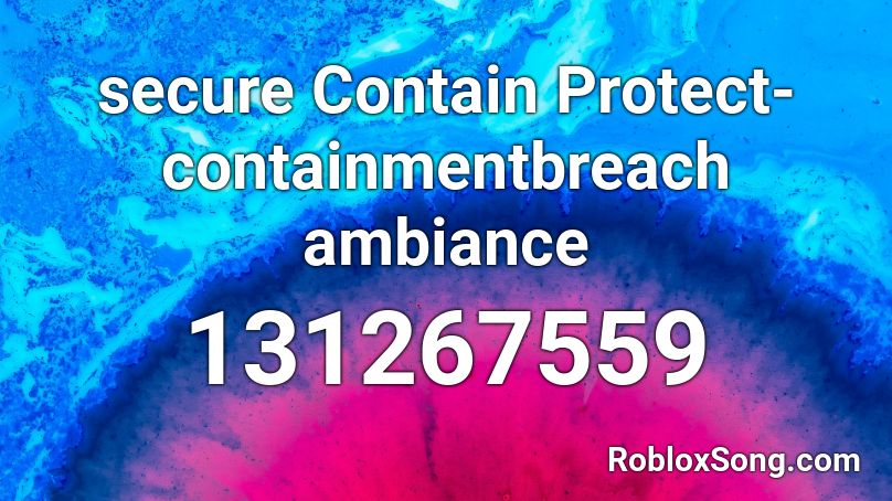 secure Contain Protect-containmentbreach ambiance  Roblox ID