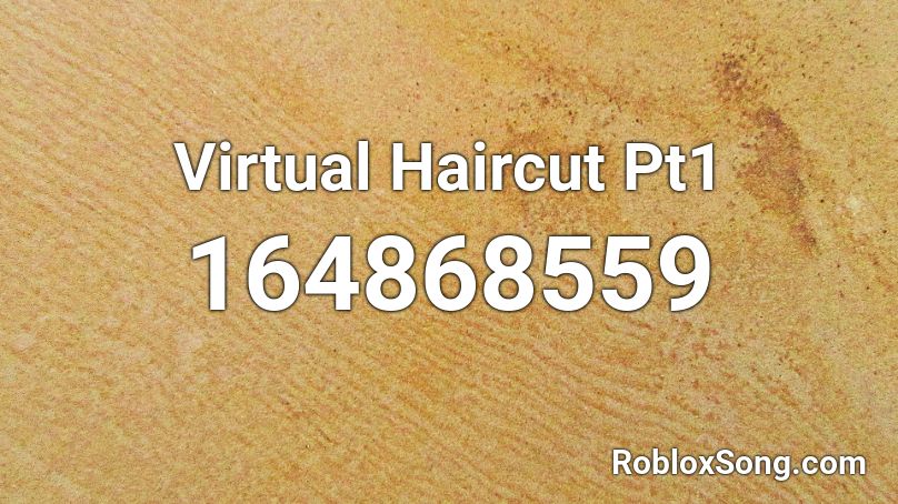 Virtual Haircut Pt1 Roblox ID