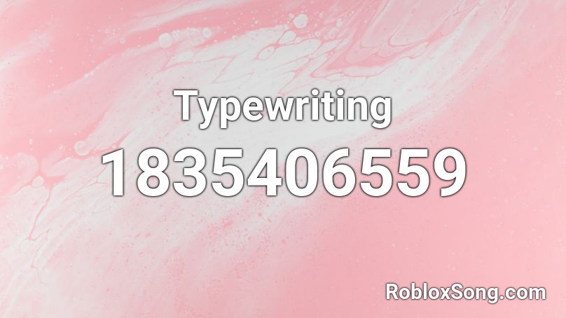 Typewriting Roblox ID