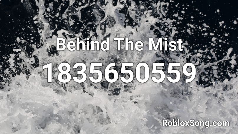 Behind The Mist Roblox ID