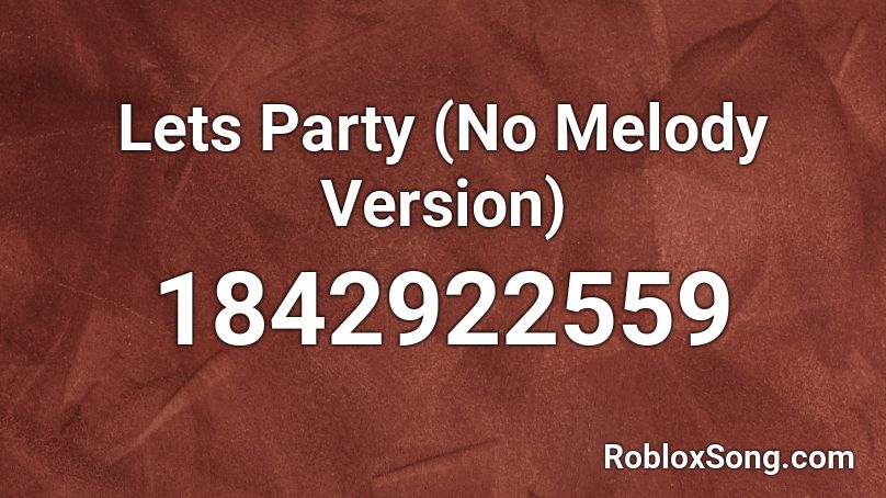 Lets Party (No Melody Version) Roblox ID