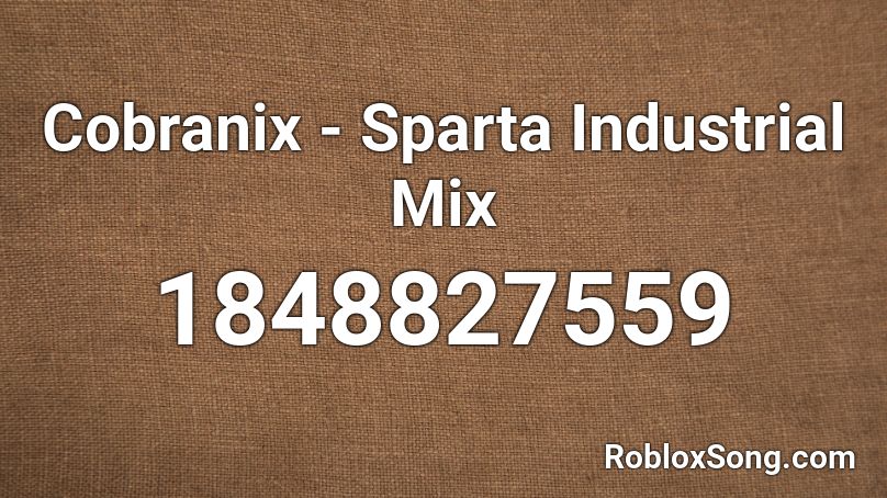 Cobranix - Sparta Industrial Mix Roblox ID