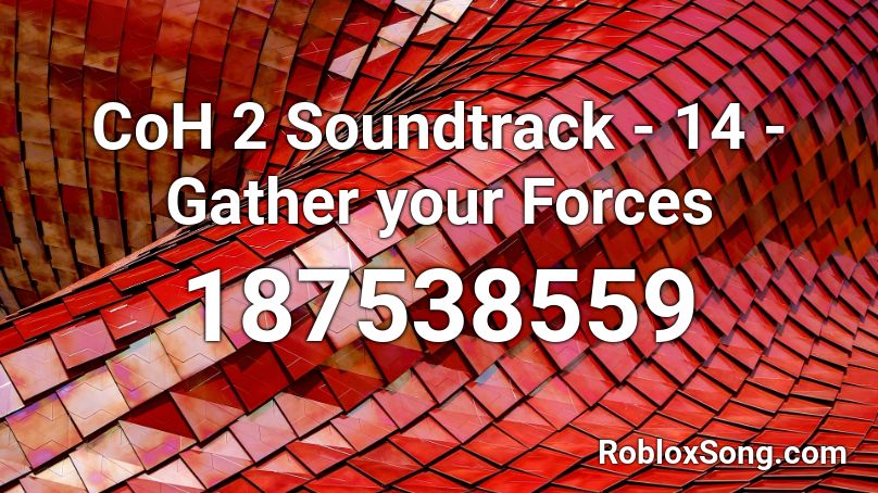 CoH 2 Soundtrack - 14 - Gather your Forces Roblox ID