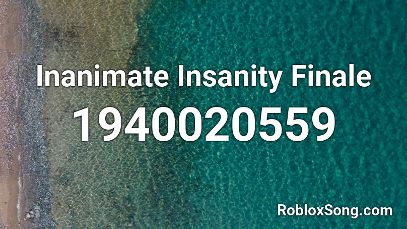 Inanimate Insanity Finale Roblox ID