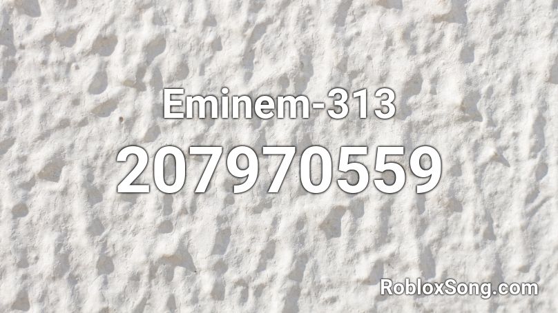 Eminem-313 Roblox ID