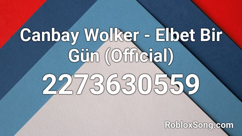 Canbay  Wolker - Elbet Bir Gün (Official) Roblox ID