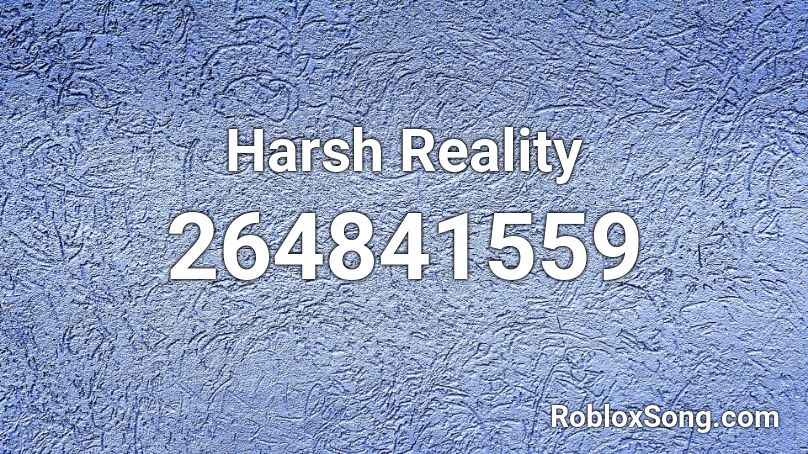 Harsh Reality Roblox ID