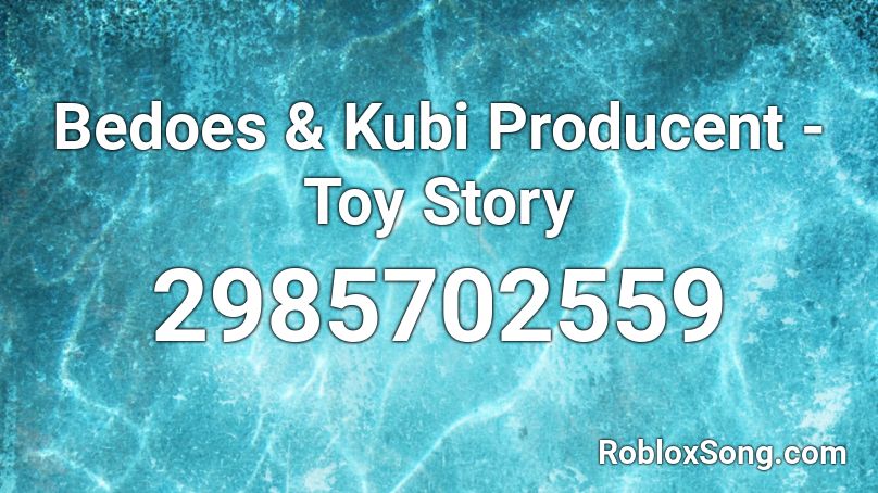 Bedoes & Kubi Producent - Toy Story Roblox ID