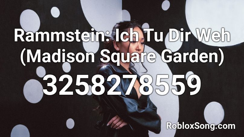 Rammstein: Ich Tu Dir Weh (Madison Square Garden) Roblox ID