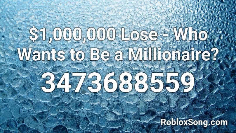 1 000 000 Lose Who Wants To Be A Millionaire Roblox Id Roblox Music Codes - im a millionare tshirt roblox