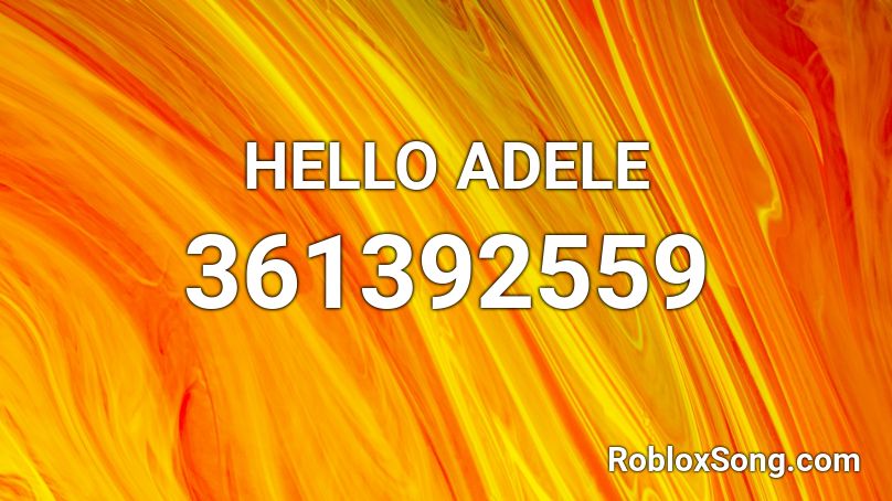 Hello Adele Roblox Id Roblox Music Codes - adele hello code roblox