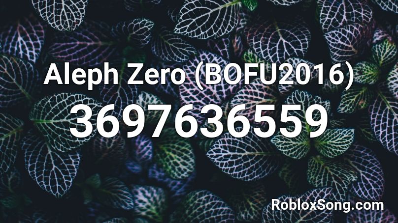 Aleph Zero (BOFU2016) Roblox ID