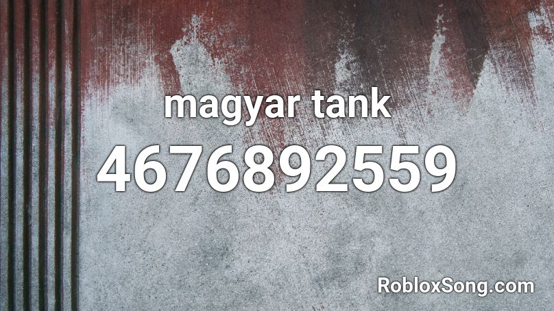 magyar tank Roblox ID