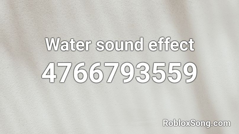 Water sound effect Roblox ID