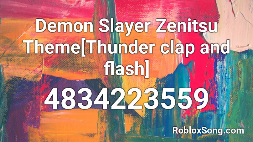 Demon Slayer Zenitsu Theme[Thunder clap and flash] Roblox ID