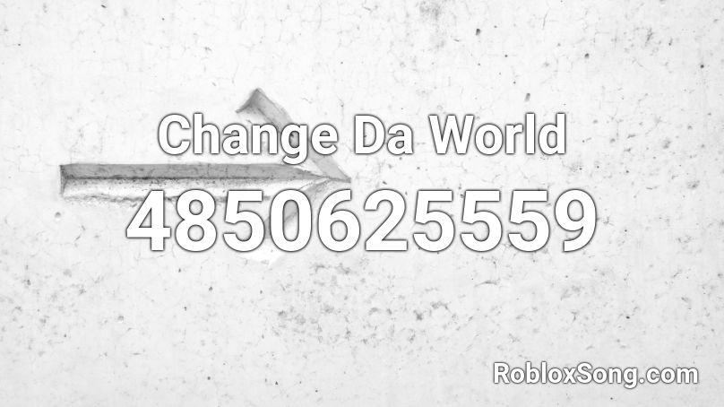 Change Da World Roblox ID