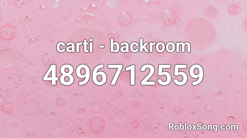 carti - backroom Roblox ID