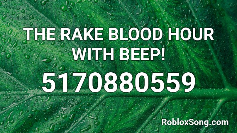 The Rake Blood Hour With Beep Roblox Id Roblox Music Codes - blood hour the rake fanmade roblox