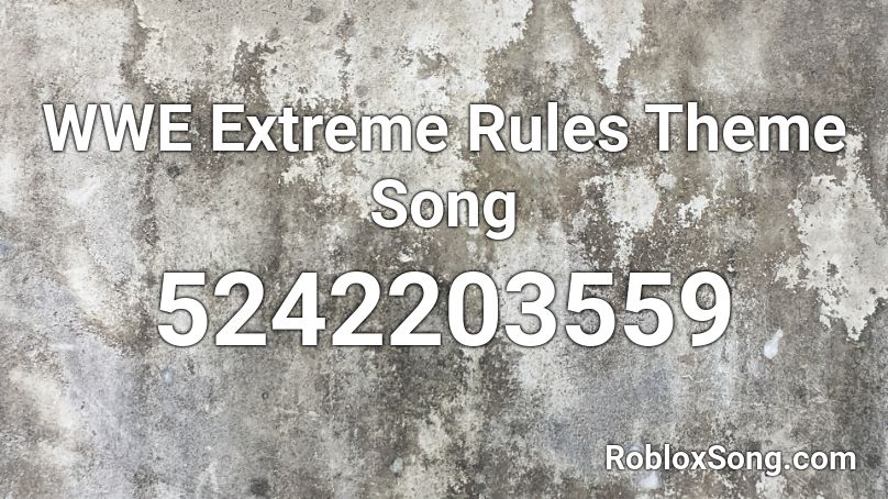 WWE Extreme Rules Theme Song  Roblox ID