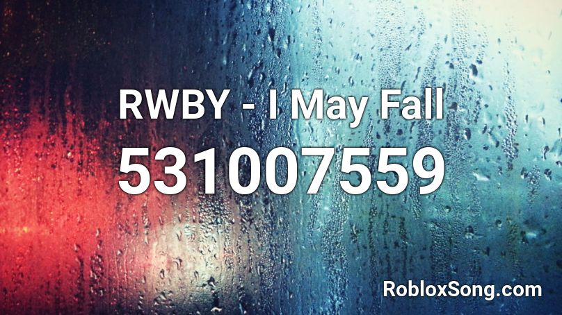 RWBY - I May Fall Roblox ID