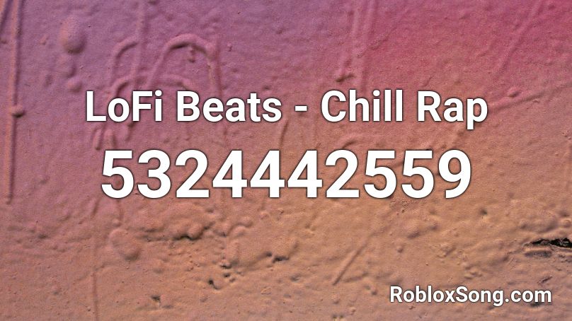 LoFi Beats - Chill Rap Roblox ID