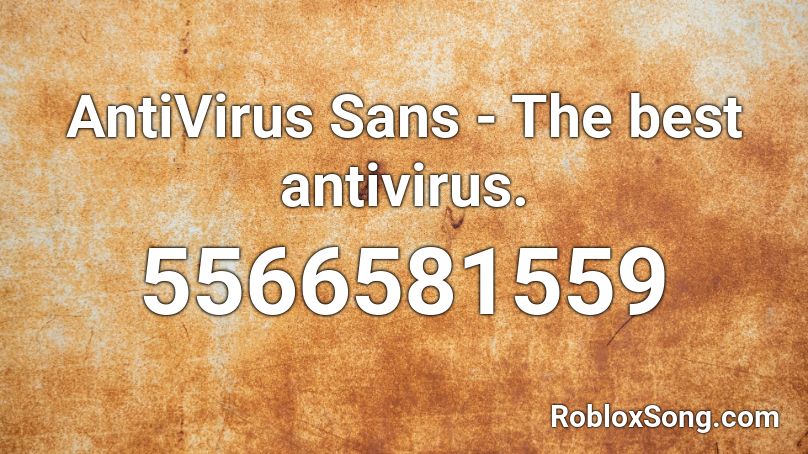 AntiVirus Sans - The best antivirus. Roblox ID