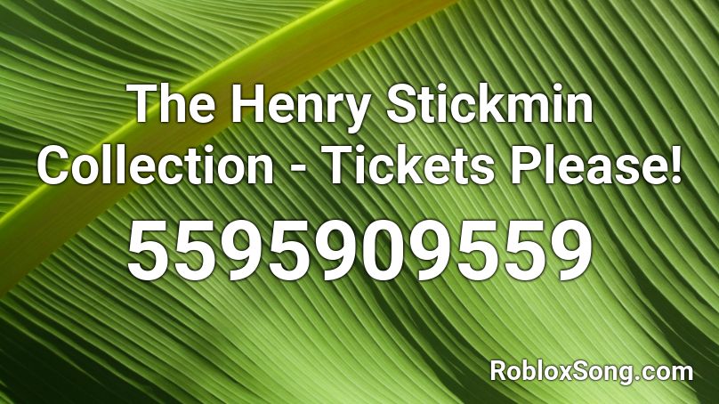 The Henry Stickmin Collection Tickets Please Roblox Id Roblox Music Codes - roblox ticket code