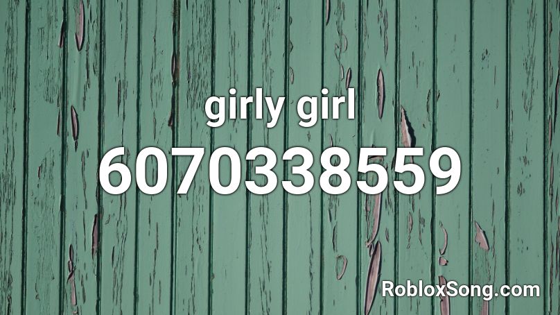 girly girl Roblox ID