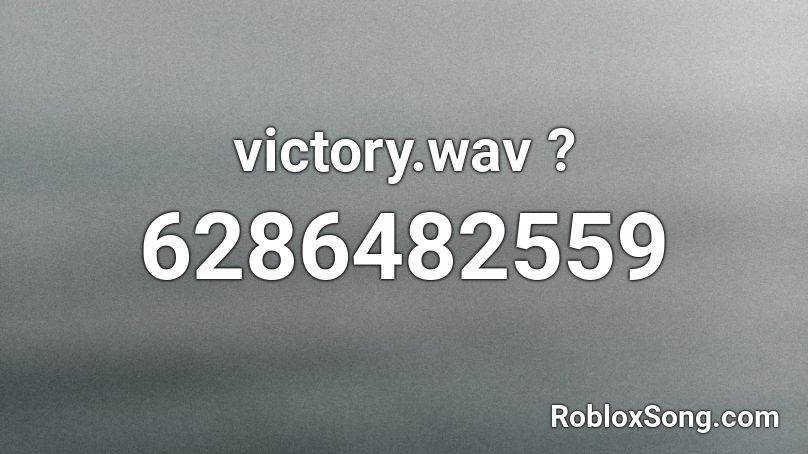 victory.wav ? Roblox ID