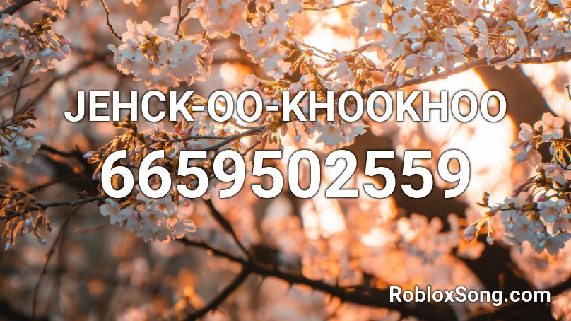 JEHCK-OO-KHOOKHOO Roblox ID