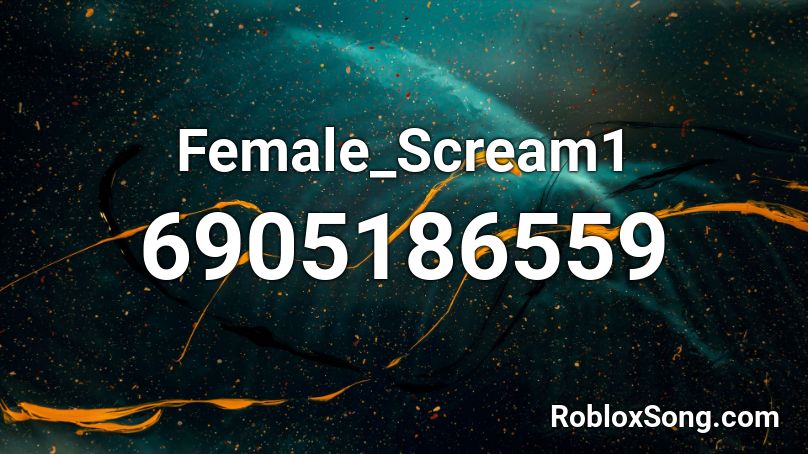 Female_Scream1 Roblox ID