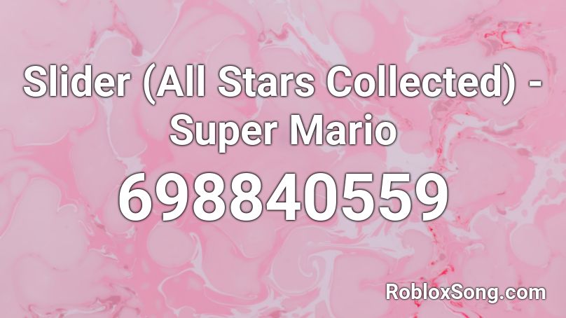 Slider (All Stars Collected) - Super Mario Roblox ID