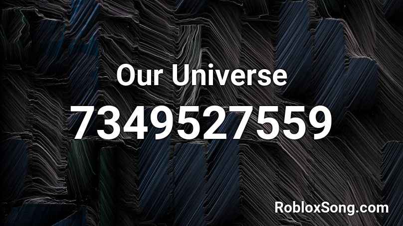 Our Universe Roblox ID