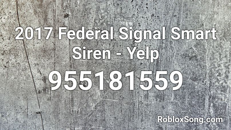 2017 Federal Signal Smart Siren Yelp Roblox Id Roblox Music Codes - dj stalin roblox id