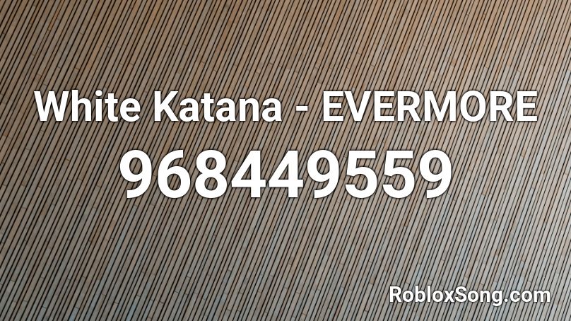 White Katana - EVERMORE Roblox ID
