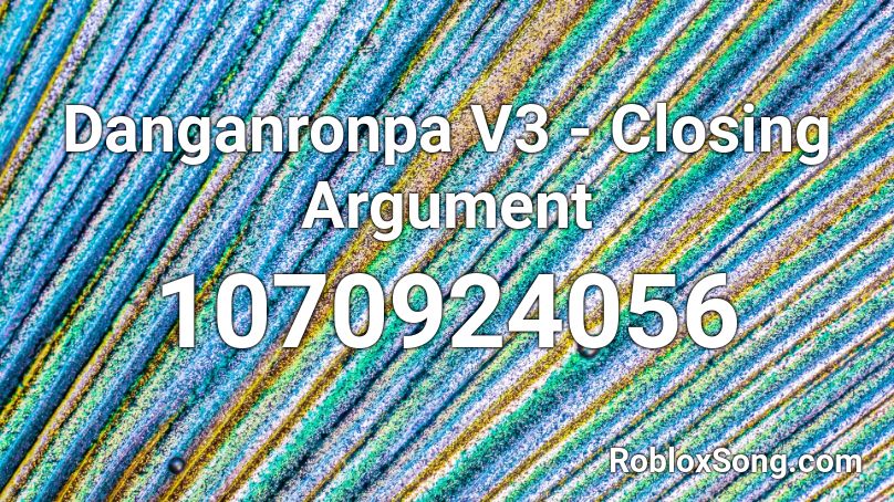 Danganronpa V3 - Closing Argument Roblox ID