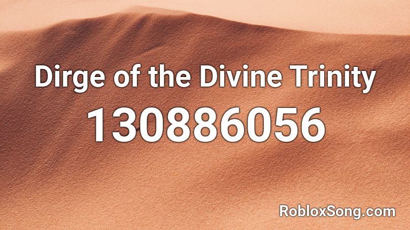 Dirge of the Divine Trinity Roblox ID