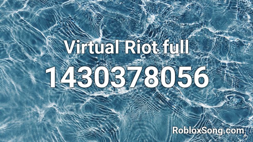 Virtual Riot full Roblox ID