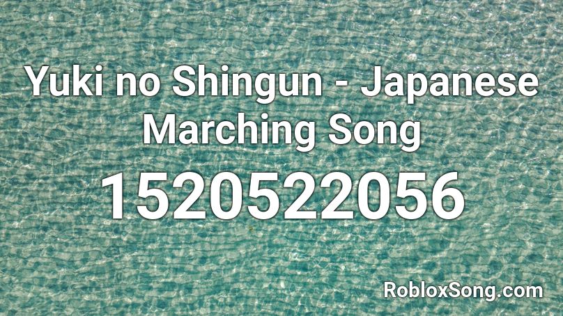 Yuki no Shingun - Japanese Marching Song Roblox ID