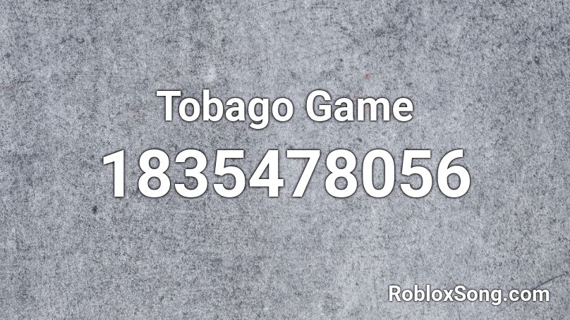 Tobago Game Roblox ID