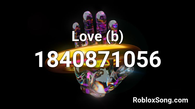 Love (b) Roblox ID