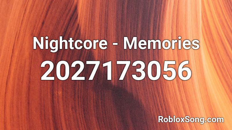 Nightcore Memories Roblox Id Roblox Music Codes - roblox code dusk till dawn brooks remix