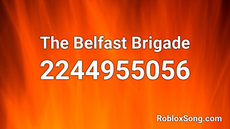 The Belfast Brigade Roblox ID