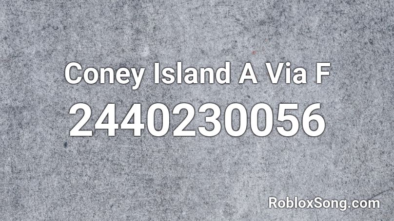 Coney Island A Via F Roblox ID