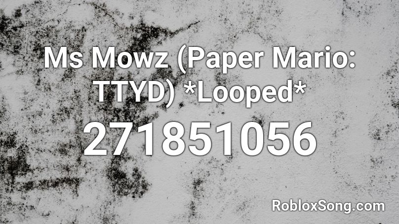 Ms Mowz (Paper Mario: TTYD) *Looped* Roblox ID