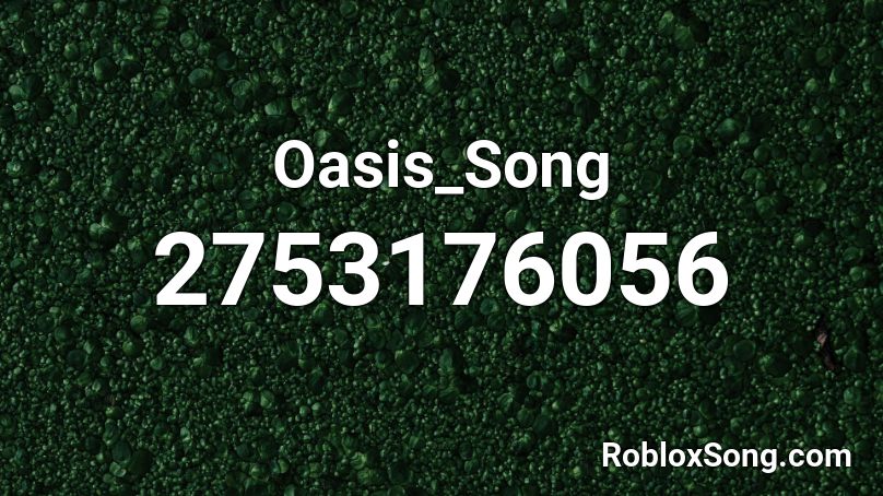 Oasis_Song Roblox ID