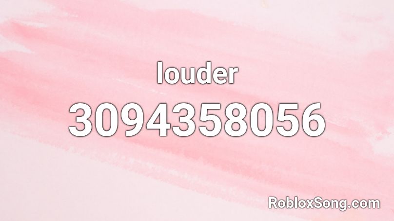 louder Roblox ID