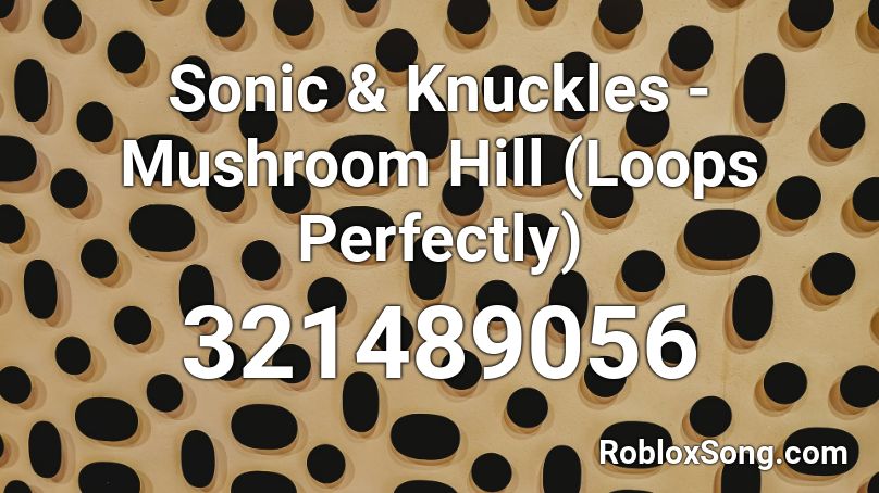 Sonic & Knuckles - Mushroom Hill (Loops Perfectly) Roblox ID