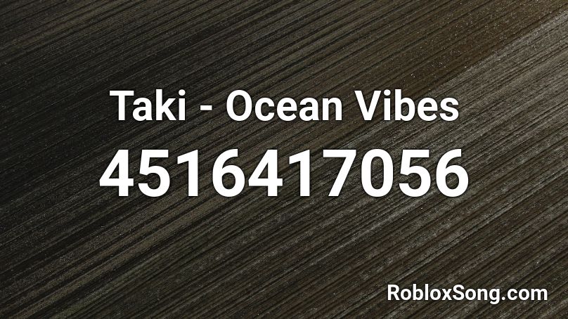 Taki - Ocean Vibes Roblox ID
